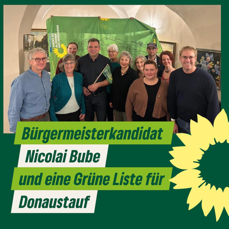 Bürgermeisterkandidat Nicolai Bube und eine Grüne Liste für Donaustauf!